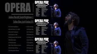 Best Opera Pop Songs of All Time  Famous Opera Songs  Andrea Bocelli Céline Dion Sarah Brightman [upl. by Eceeryt]