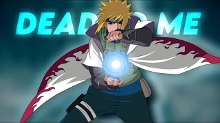 Minato Namikaze  Dead to Me  AMV  badass minato amv [upl. by Vasos]