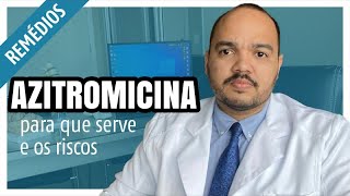 Azitromicina para que serve como tomar e efeitos colaterais [upl. by Benedikt]