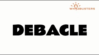 DEBACLE noun Meaning Pronunciation and Examples in Sentences  GRE GMAT LSAT SAT ESL TOEIC [upl. by Eilyab]