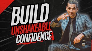 How To Build Unshakable Confidence To Succeed [upl. by Peace235]