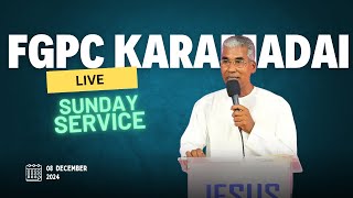 FGPC Sunday Service  December 08 2024  FGPC Karamadai  Coimbatore [upl. by Croner]