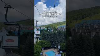 🇨🇦🚡Take a free ride on the Cabriolet gondola in Mont Tremblant quebectravelcanada [upl. by Ertemed]