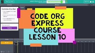 Codeorg Lesson 10  Code Org Express Course Lesson 10 Music Lab Tutorial  D Lesson 9  E Lesson 12 [upl. by Koch]