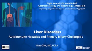 Autoimmune Hepatitis and Primary Biliary Cholangitis  Gina Choi MD  UCLA Digestive Diseases [upl. by Ellerehc]