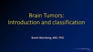 Imaging brain tumors  1  Introduction and classification [upl. by Conlan]