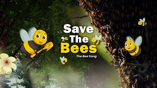 Save The BeesThe Bee Song [upl. by Ellesor162]