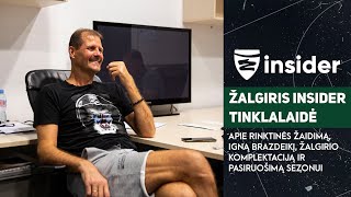 „Žalgiris Insider“ su GKrapiku – rinktinė IBrazdeikis ir „Žalgirio“ komplektacija IŠTRAUKA [upl. by Terry]