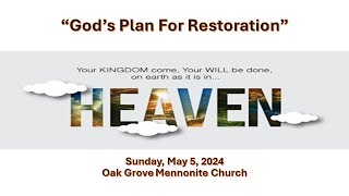 0552024  Oak Grove Mennonite Church Live Stream  The Jesus Way quotGod’s Plan for Restorationquot [upl. by Zerdna]