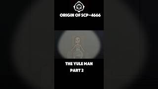 Scary scp quotthe yule manquot part 2foryou scpfoundation scp scproject fypシ゚viral scary [upl. by Anitneuq]