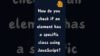 How do you check if an element has a specific class using JavaScript coding javascriptdeveloper [upl. by Onafets273]