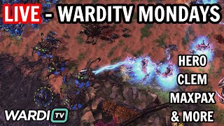 LIVE  WARDITV MONDAYS 5  CLEM HERO MAXPAX amp MORE StarCraft 2 [upl. by Luht]