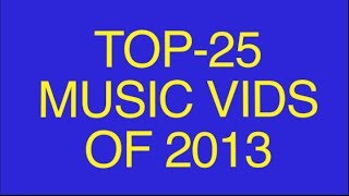 Top25 Music Videos of 2013 [upl. by Letnom]