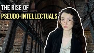 We need to talk about pseudointellectuals [upl. by Ag]