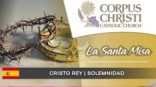 1100 AM  Solemnidad de Cristo Rey  Corpus Christi Church [upl. by Strade134]