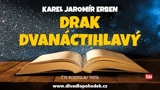 Karel Jaromír Erben Drak dvanáctihlavý [upl. by Eugenio]