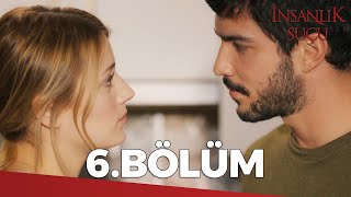 İnsanlık Suçu 6 Bölüm  FULL BÖLÜM [upl. by Otaner]