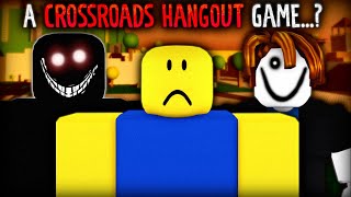 ROBLOX  A Crossroads Hangout Game  Full Walkthrough [upl. by Boote]