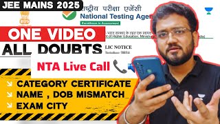 Alert ⚠️  LIVE NTA Call  Fix all JEE 2025 Form Issues  Category Certificate DOB Name Mismatch [upl. by Galitea889]