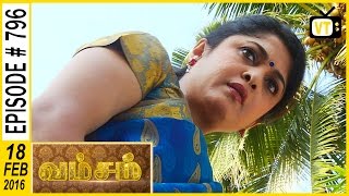 Vamsam  Tamil Serial  Episode 796  18022016 [upl. by Pelmas400]