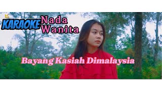 Bayang Kasiah Dimalaysia Karaoke Nada WANITA [upl. by Charline46]