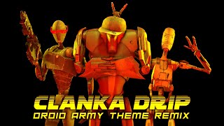 CLANKA DRIP  Separatist Droid Army Theme REMIX  Star Wars BEAT [upl. by Shipman]