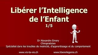 Libérer lintelligence de lenfant 1ère partie  wwwlibererlegeniech [upl. by Eahs]