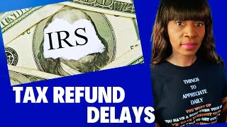 IRS PROCESSING DELAYS 2024 TAX REFUND UPDATE [upl. by Geffner815]