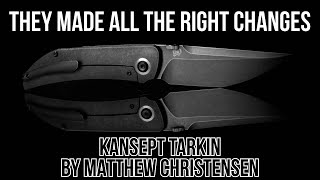 Okay Now Were Talkin  Kansept Knives Tarkin by Matthew Christensen [upl. by Ellinnet]