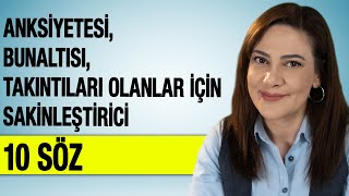 ANKSİYETESİ BUNALTISI TAKINTILARI OLANLAR İÇİN SAKİNLEŞTİRİCİ 10 SÖZ [upl. by Einavoj]