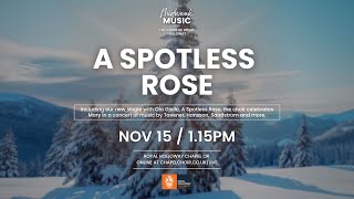 Midweek Music 15th November 2023  A spotless rose [upl. by Aztinay33]