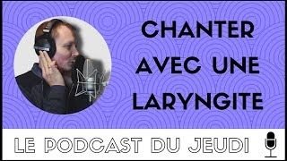 CHANTER avec une LARYNGITE  raisonnable ou pas  Conseils  BienChanter [upl. by Golding]