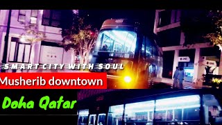 Musherib downtown Doha Qatar  smart city Rail [upl. by Rollo]