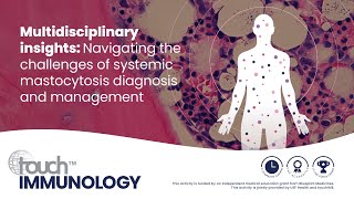 Multidisciplinary insightsNavigating the challenges of systemic mastocytosis diagnosis amp management [upl. by Ranique48]