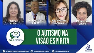 Papo Espírita  155  O AUTISMO NA VISÃO ESPÍRITA [upl. by Raab]