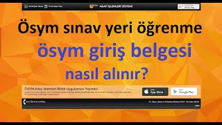 ösym sınav yeri öğrenme ösym giriş belgesi nasıl alınır ÖSYM giriş ösym [upl. by Marigolda]