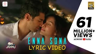 Enna Sona – Lyric Video  Shraddha Kapoor  Aditya Roy Kapur  AR Rahman  Arijit Singh [upl. by Asilej778]