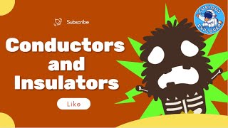 Conductors and Insulators [upl. by Grew259]