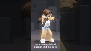 when my friend doesnt text me back trending roblox fyp [upl. by Meehyrb593]