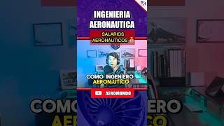 Los Sueldos para AERONAUTICOS ✈️🚀 aeronautica ingenieriaaeronautica ingenieria aeromundo [upl. by Oiludbo]