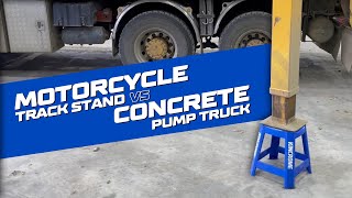 Motorcycle Track Stand vs Concrete Pump Truck  Warranty Voided [upl. by Egiedan]