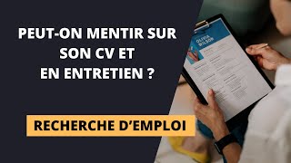 MENTIR SUR SON CV OU EN ENTRETIEN  Une fausse bonne idée Quelles conséquences [upl. by Joed961]