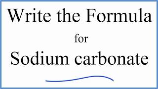 How to Write the Formula for Na2CO3 Sodium carbonate [upl. by Louth]