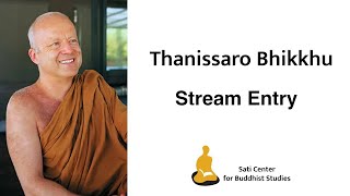 Thanissaro Bhikkhu Stream Entry 1 of 2 [upl. by Atteyram]