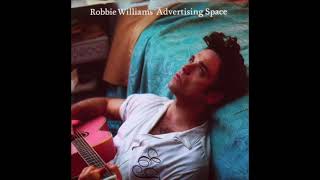 Robbie Williams  Advertising Space Torisutan Extended [upl. by Burchett]