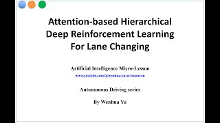 Attentionbased Hierarchical Deep Reinforcement Learning For Lane Changing [upl. by Dnumyar]