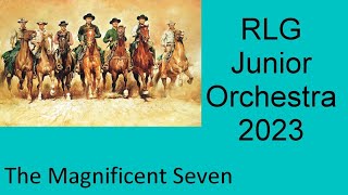 Elmer Bernstein – The Magnificent Seven – RLG Junior Orchestra 2023 [upl. by Atnuhs]