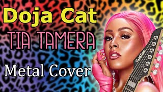 Doja Cat  Tia Tamera METAL COVER [upl. by Desimone]