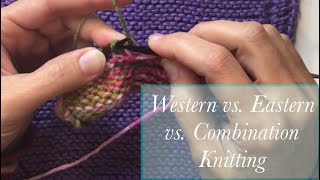 Western Knitting vs Eastern Knitting vs Combination Knitting [upl. by Hezekiah42]