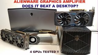 CAN THE ALIENWARE GRAPHICS AMP BEAT A DESKTOP  4 GPUs TESTED [upl. by Areyk]